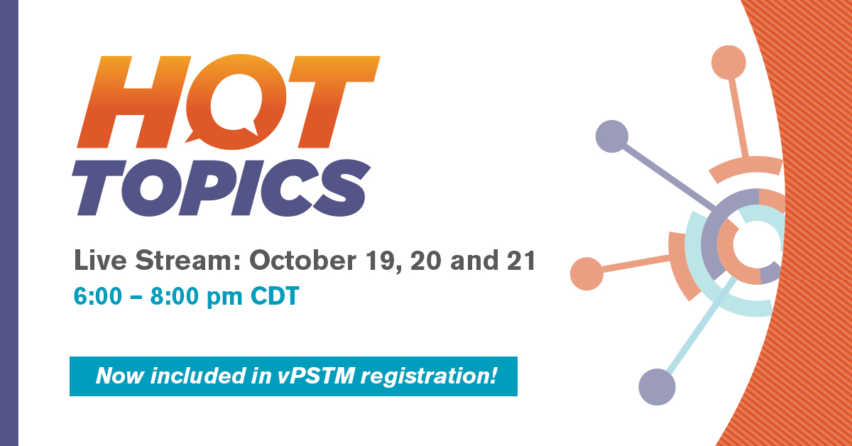 Explore The Hottest Topics Facing Our Specialty Pstm