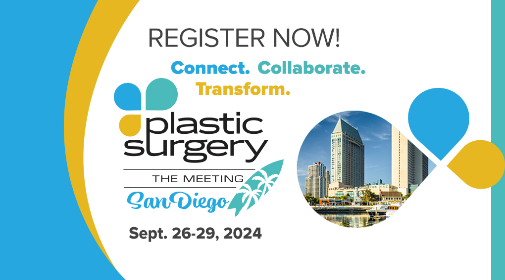 Register Now for Plastic Surgery The Meeting 2024 in San Diego